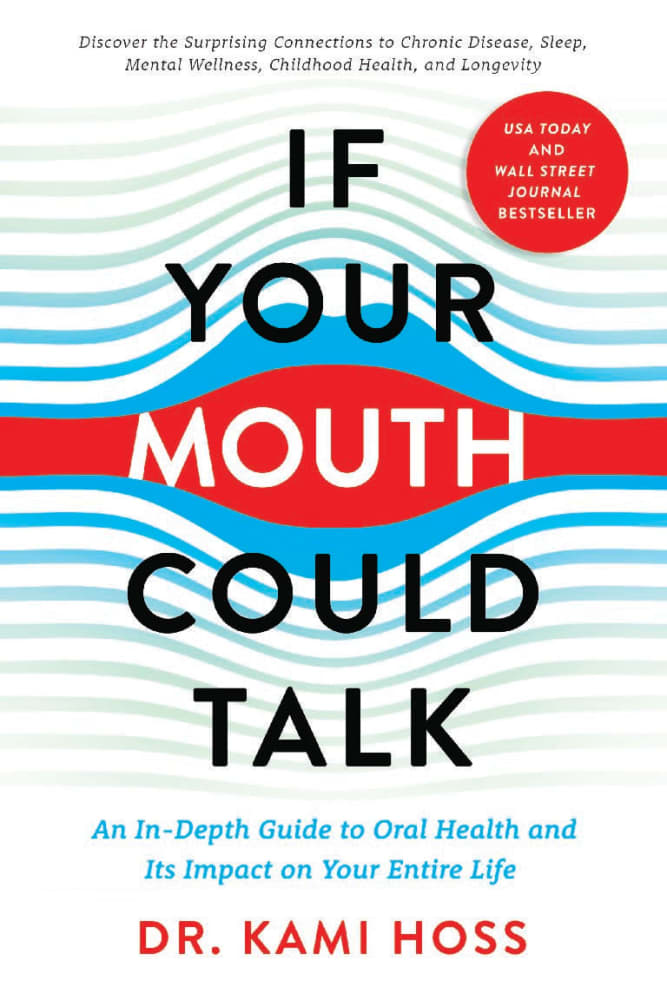 If Your Mouth Could Talk: An In-Depth Guide to Oral Health and Its Impact on Your Entire Life